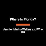 Where Is Florida?: Who HQ: The 50 S