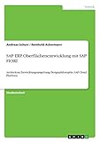 SAP ERP. Oberflächenentwicklung mit SAP FIORI: Architektur, Entwicklungsumgebung, Designphilosophie, SAP Cloud Plattform