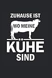 Zuhause Ist Wo Meine Kühe Sind: Din A5 Kariertes Heft (Kariert) Für Landwirte & Bauern | Notizbuch Tagebuch Planer Landwirtschaft Landwirt Bauer | Notiz Buch Geschenk Kuh Kühe Bauernhof Tiere Notebook