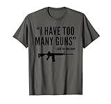 Pro Second Zusatzartikel 2A Waffenliebhaber AR15 zu viele Pistolen Hoodie T-Shirt