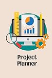 Project Planner Notebook (6x9 inches, 150 pages): Notebook to Plan and Manage Projects: Computer, Project Data, Pencil, and Ruler