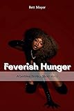 Feverish Hunger - Black Erotiia Adult Stories : first time straight to lesbian, scorching black lesbian erotia sex, dirty, forced lesbian, ff eroctica ... lesbian erotia sex rough (English Edition)