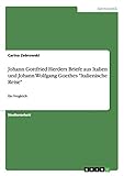 Johann Gottfried Herders Briefe aus Italien und Johann Wolfgang Goethes 'Italienische Reise': Ein Vergleich