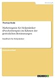 Marketingmix für Heilpraktiker (Psychotherapie) im Rahmen der gesetzlichen Bestimmungen: Handbuch für Heilpraktiker