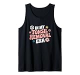 In My Tonsil Removal Era Tonsil Chirurgie Humor Tank Top