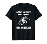 Lustiger Radfahrer Spruch Warum Ich ohne Akku fahre Fahrrad T-Shirt