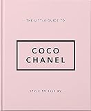 The Little Guide to Coco Chanel: Style to Live By (English Edition)