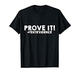 Prove It, Text Evidence |----- T-Shirt