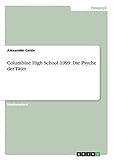 Columbine High School 1999. Die Psyche der Täter