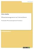 Wissensmanagement im Unternehmen: Praxisnahe Wissensmanagement-Technik