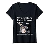 Damen Meine Nachbarn hören großartige Musik: Schlagzeug T-Shirt mit V-Ausschnitt