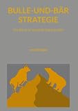 Bulle-und-Bär-Strategie: Die Börse ist keine Einbahnstraße!