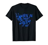 When In Doubt Swim It Out Schwimm-Team T-Shirt