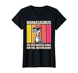 Mamasaurus Wie eine normale Mama nur viel Gefährlicher Mama T-S