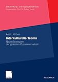 Interkulturelle Teams: Neue Strategien der Globalen Zusammenarbeit (Entscheidungs- und Organisationstheorie) (German Edition)