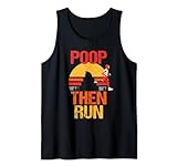 Poop dann Lauf Trail Vintage Laufen Marathonläufer Fitnessstudio Witz Tank Top