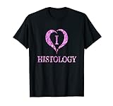 lustiges Histologie-Zitat,ich liebe Histologie, Histologe T-Shirt