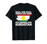 Egal wie cool du bist ich komme aus Kurdistan T-Shirt