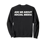 Fragen Sie mich nach Social Media Sweatshirt
