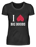 I Love Big Boobs | Ich Liebe große Titten,Brüste,Busen - Damenshirt -XL-Black