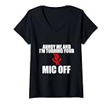 Damen Annoy Me And I'm Turning Your Mic Off - T-Shirt mit V-Ausschnitt