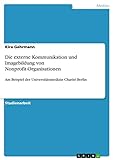 Die externe Kommunikation und Imagebildung von Nonprofit-Organisationen: Am Beispiel der Universitätsmedizin Charité Berlin