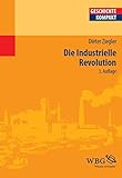 Die Industrielle Revolution (Geschichte Kompakt)