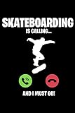 Skateboarding is Calling and i Must Go: A5 Liniertes Notizbuch auf 120 Seiten - Skateboard Notizheft | Geschenkidee für Skater, Skateboarding, Skateboarder