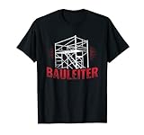 Bauleiter Gerüstbau Bauarbeiter Gerüstbauer T-Shirt