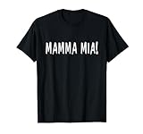 Italienisches Mamma Mia Spruch T-Shirt
