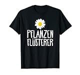 Pflanzenflüsterer Gärtnern Humor T-Shirt
