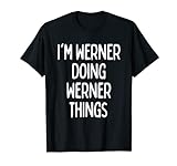 I'm Werner Doing Werner Things, lustiger Vorname T-Shirt