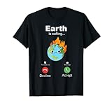 Earth Is Calling Umweltschutz gegen Klimaveränderung T-Shirt