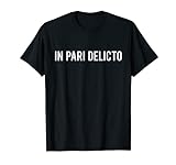 Lustige Anwälte Geschenke für Frauen Männer Anwalt in Pari Delicto T-Shirt