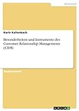 Besonderheiten und Instrumente des Customer Relationship Managements (CRM)