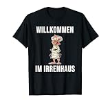 Willkommen im Irrenhaus - Zwangsjacke Verrückt Spruch T-Shirt