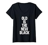Damen Old Is The New Black Funny Elderly Gift T-Shirt mit V-Ausschnitt