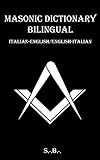 Masonic Dictionary Bilingual Italian/English-English/Italian (Italian Edition)