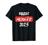 Ihre Träume Projekt Millionär 2025 Design T-S