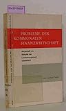 Probleme der kommunalen Finanzwirtschaft dargestellt am Beispiel der Landeshauptstadt Düsseldorf. (=Schriftenreihe der Industrie- und Handelskammer zu Düsseldorf Heft 17).