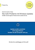 Schritt für Schritt in Farbe: Nie mehr Probleme mit Windows Updates: Erstellen Sie Ihre eigenen Windows Server Update Services