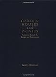 Garden Houses and Privies: Authentic Details for Design and Restoration