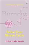 Burnout: The secret to solving the stress cycle (English Edition)