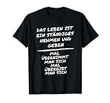 Lustiger witziger Spruch über Leben für Damen & Herren T-Shirt
