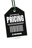 Methods of Pricing: 100+ Tactics That Boost Sales in Retail, SaaS, & Ecommerce (English Edition)