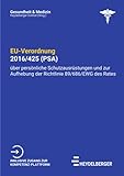 EU-Verordnung 2016/425 (PSA): Verordnung über persönliche Schutzausrüstungen und zur Aufhebung der Richtlinie 89/686/EWG des Rates (Gesundheit und Medizin)