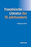 Französische Literatur des 19. Jahrhunderts: Lehrbuch Romanistik