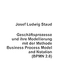 Geschäftsprozesse und ihre Modellierung mit der Methode Business Process Model and Notation (BPMN 2.0)