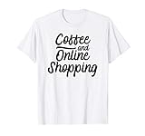 Kaffee und Online-Shopping T-Shirt