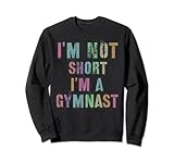 Lustiger Humor 'I'm Not Short I'm A GYMNAST' Sweatshirt